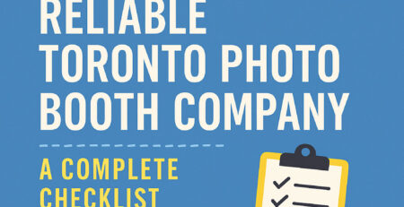 How to Choose a Reliable Toronto Photo Booth Company
